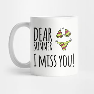 Dear summer I miss you beach summertime bikini Mug